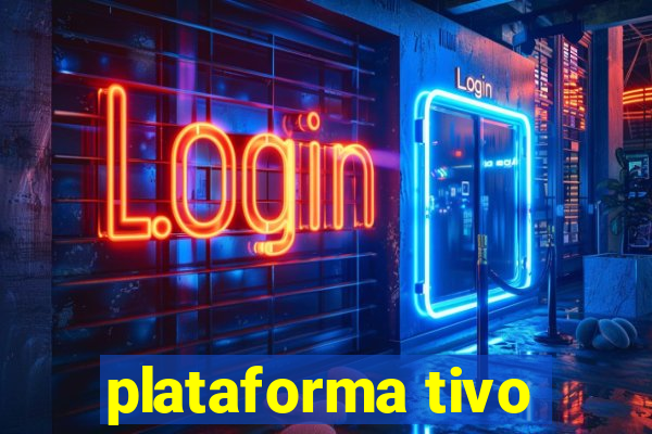 plataforma tivo