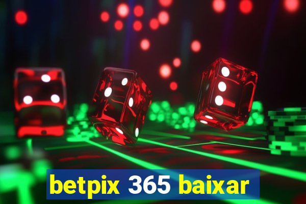 betpix 365 baixar