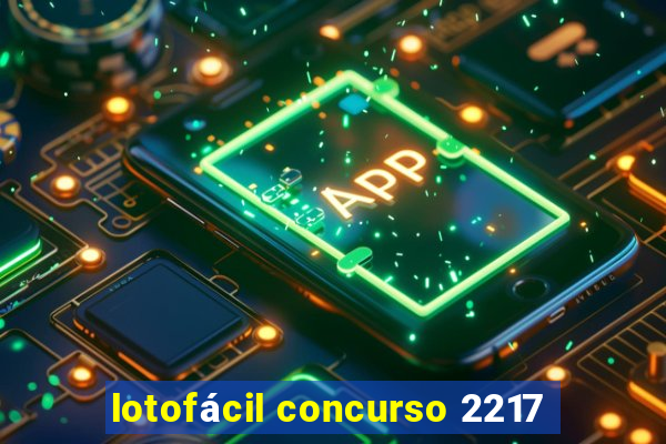 lotofácil concurso 2217