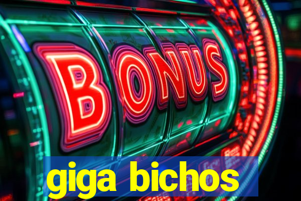 giga bichos