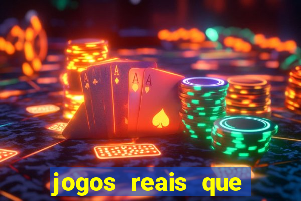 jogos reais que pagam dinheiro de verdade