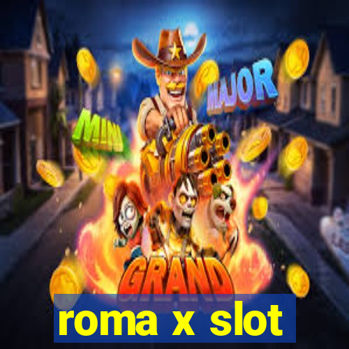 roma x slot