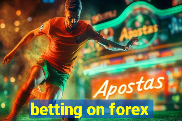 betting on forex