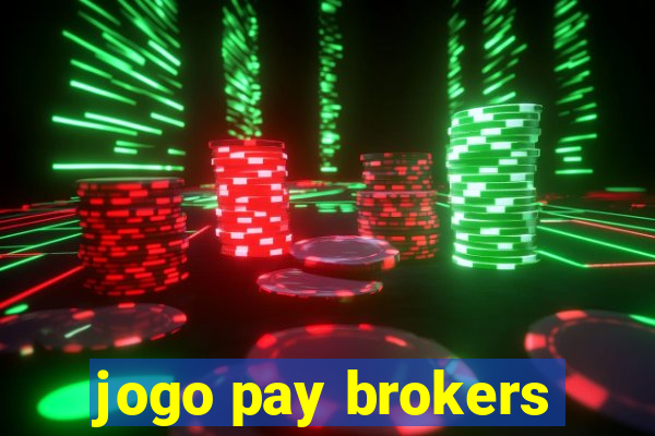 jogo pay brokers