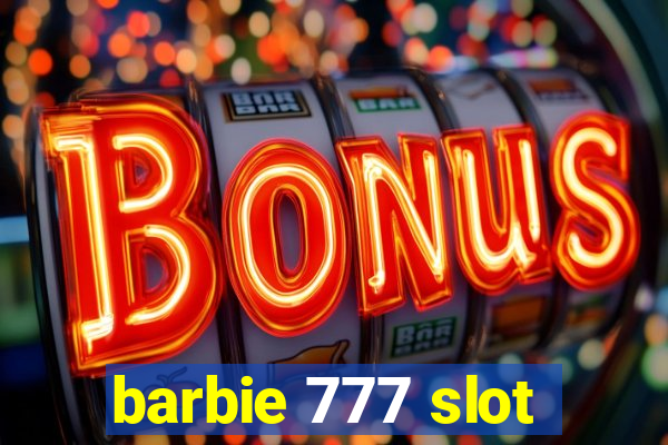 barbie 777 slot