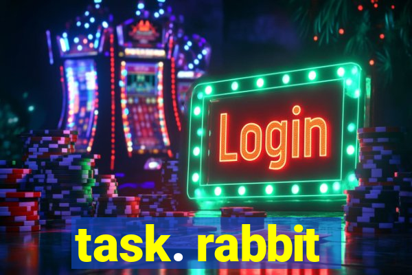 task. rabbit