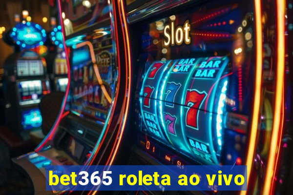 bet365 roleta ao vivo