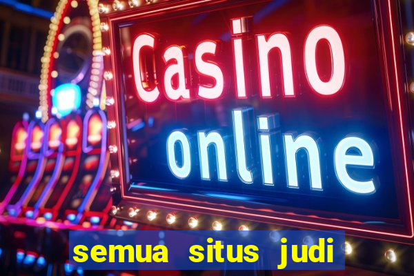 semua situs judi slot online