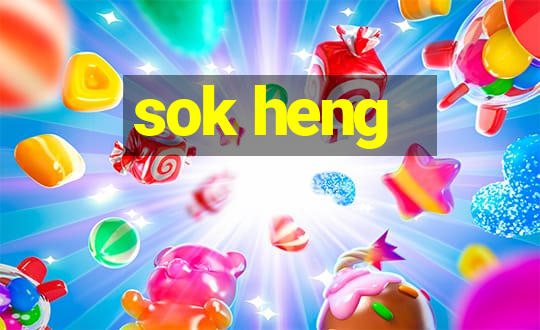 sok heng