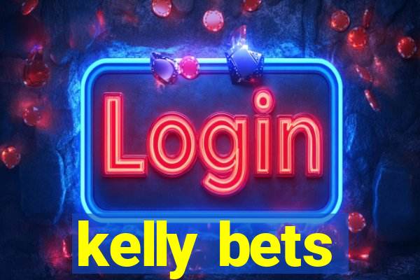 kelly bets