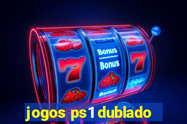 jogos ps1 dublado