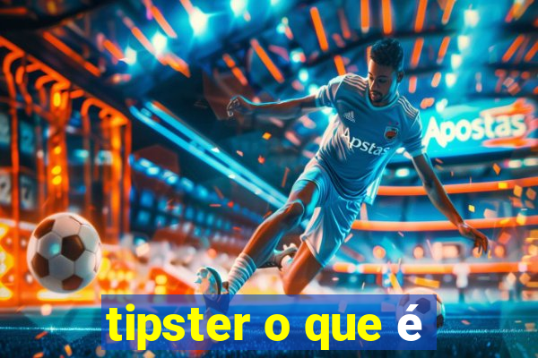 tipster o que é