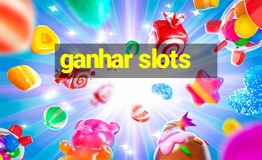 ganhar slots