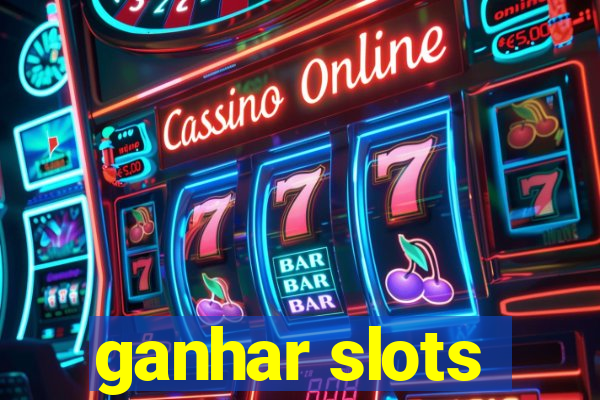 ganhar slots