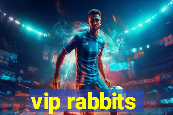 vip rabbits