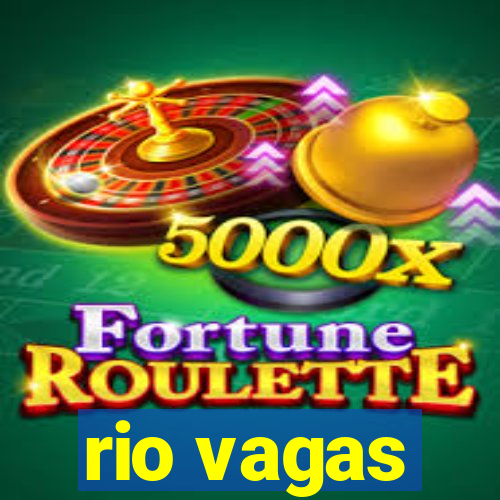 rio vagas