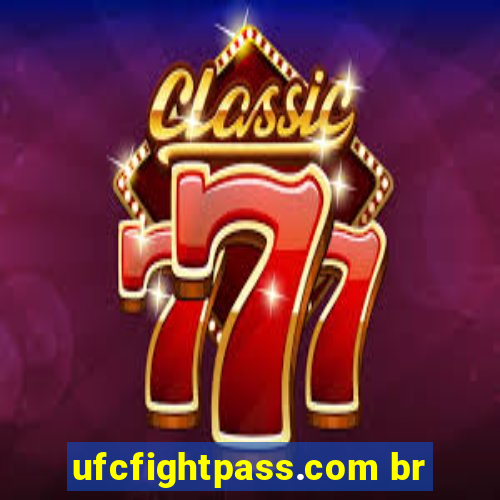 ufcfightpass.com br