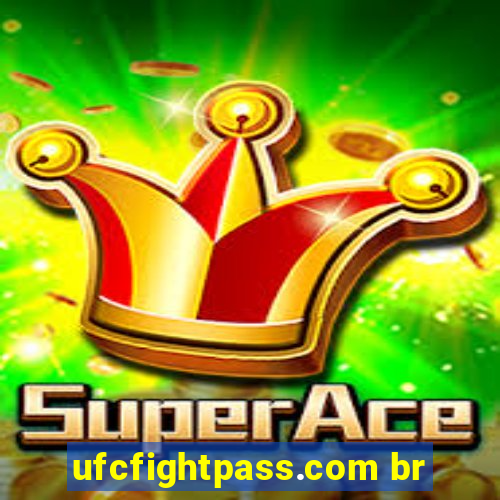 ufcfightpass.com br