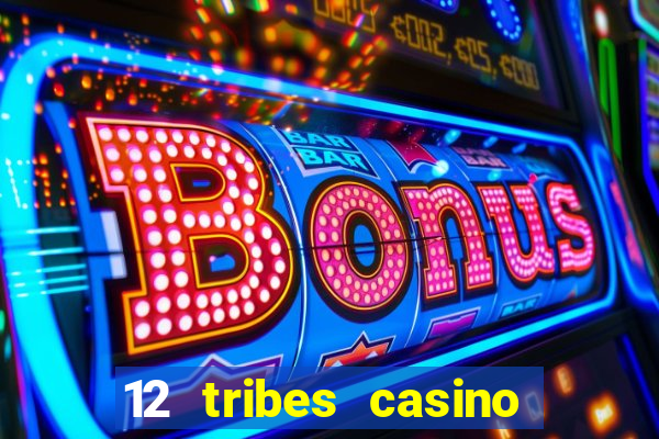 12 tribes casino in omak