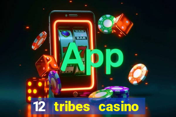 12 tribes casino in omak