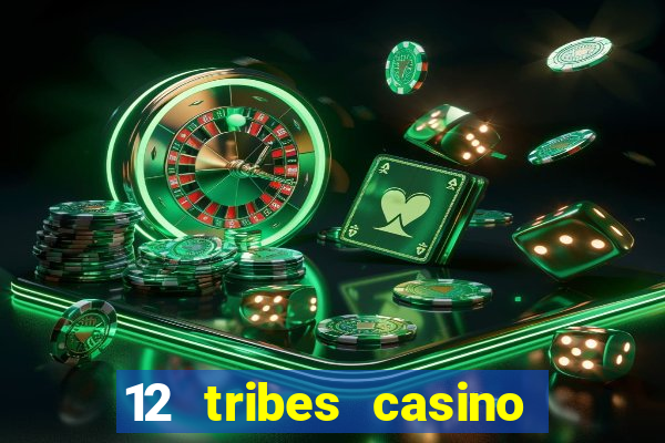 12 tribes casino in omak