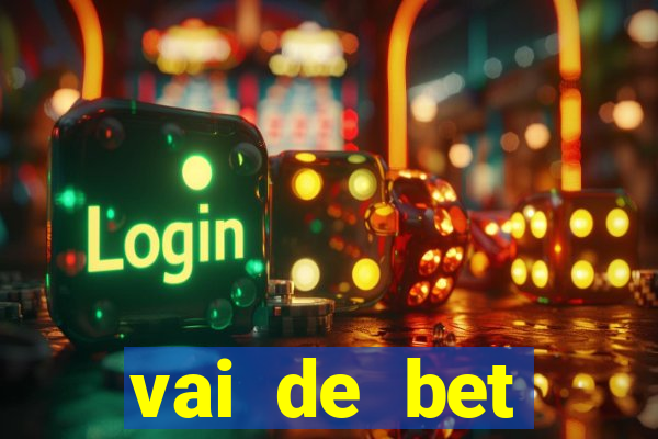 vai de bet patrocina quem