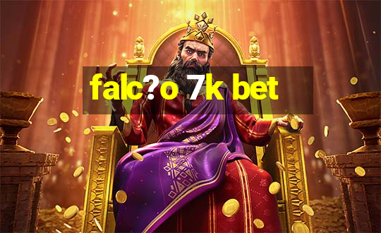 falc?o 7k bet