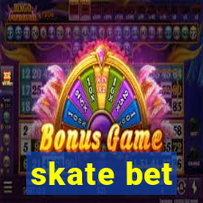 skate bet