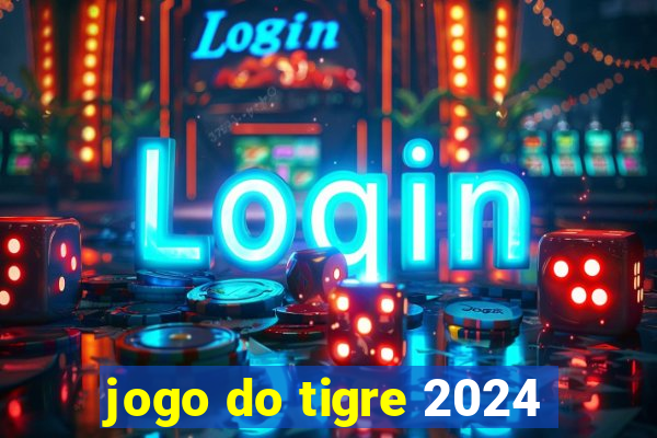 jogo do tigre 2024