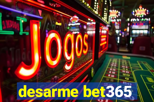 desarme bet365