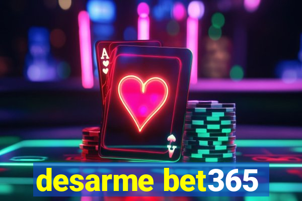 desarme bet365