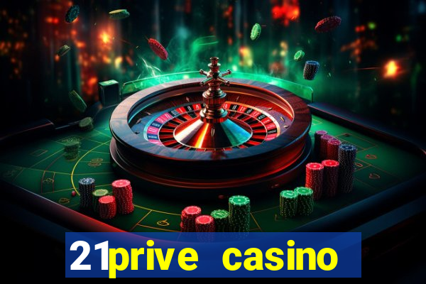 21prive casino terms and conditions