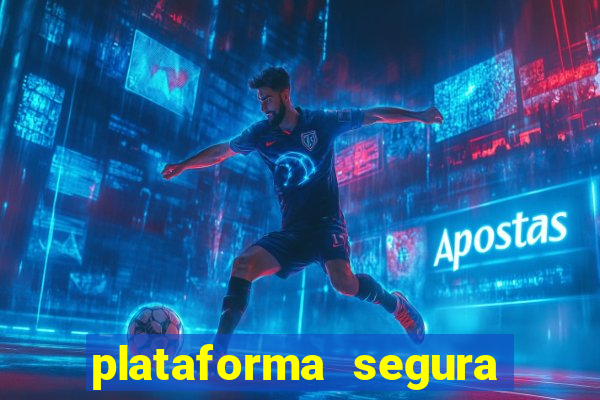 plataforma segura do jogo do tigre