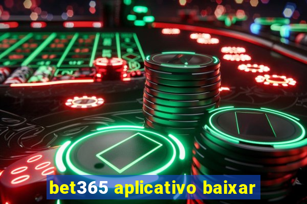 bet365 aplicativo baixar