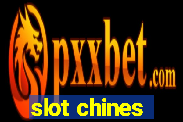 slot chines