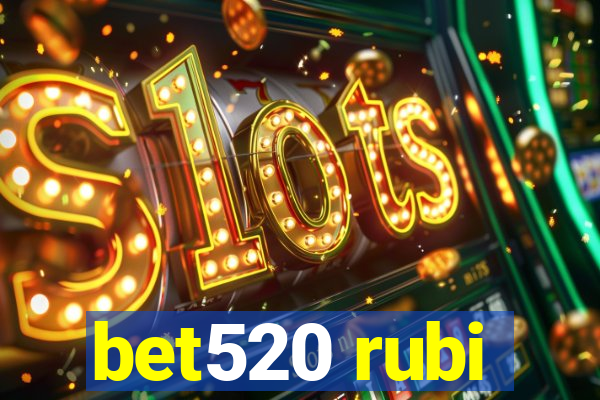 bet520 rubi