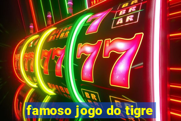 famoso jogo do tigre