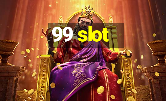 99 slot