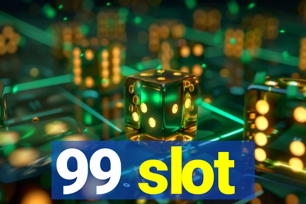 99 slot