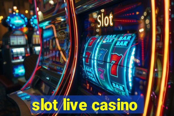 slot live casino