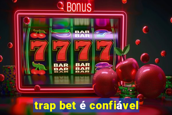 trap bet é confiável