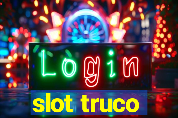 slot truco