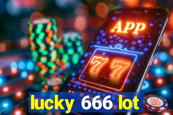 lucky 666 lot