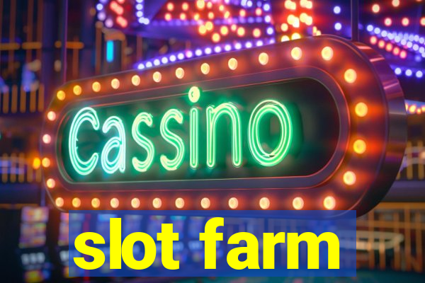 slot farm