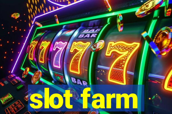 slot farm