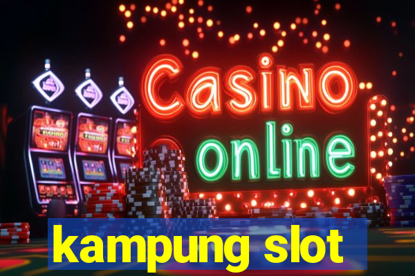 kampung slot