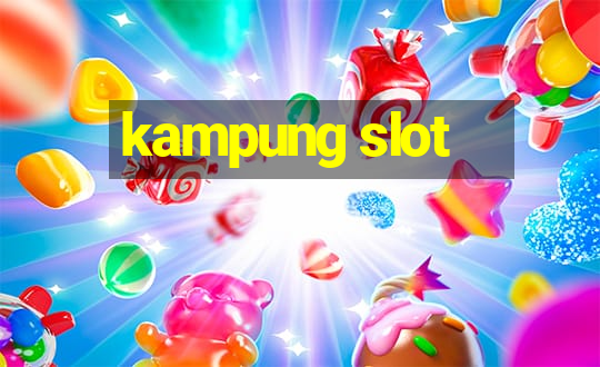 kampung slot