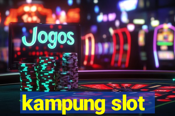 kampung slot