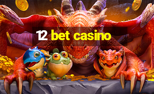 12 bet casino