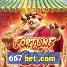 667 bet .com